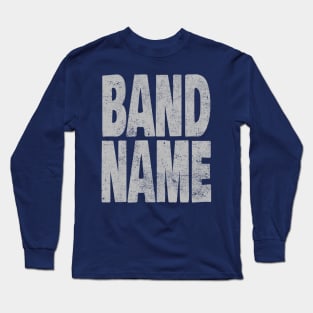 Band Name Long Sleeve T-Shirt